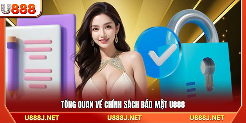 Khái quát chung về chính sách bảo mật U888